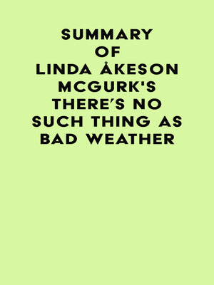 cover image of Summary of Linda Åkeson McGurk's There's No Such Thing as Bad Weather